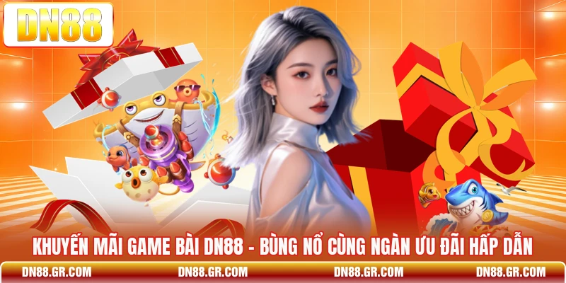 Khuyến mãi game bài Dn88