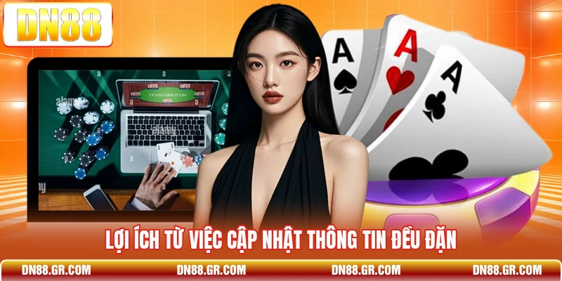 Lợi ích từ việc cập nhật thông tin đều đặn
