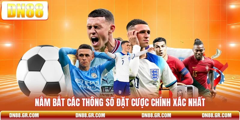 Nắm bắt các thông số đặt cược chính xác nhất