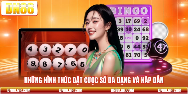 Những hình thức đặt cược số đa dạng và hấp dẫn
